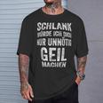 Slim Würth Dich Nur Unnötig Geil Machen Sarkasmus T-Shirt Geschenke für Ihn