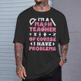 Soy Un Profesor De Matemáticas Por Supuesto Que Tengo Problemas Profesor Camiseta unisex Regalos para él