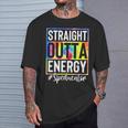 Special Education Teacher Straight Outta Energy Teacher Life T-Shirt Gifts for Him