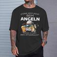 Störe Mich Nicht Beim Angel Ausser Du Hast Bier Mitgebrat T-Shirt Geschenke für Ihn