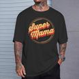 Super Mom Family Mother Children Mom T-Shirt Gifts for Him