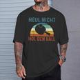 Table Tennis Player Heul Nicht Hol Den Ball T-Shirt Geschenke für Ihn