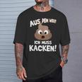 With Text Aus Dem Weg Ich Muss Kacken T-Shirt Geschenke für Ihn