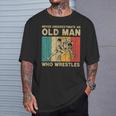Never Underestimate An Old Man Who Wrestles Wrestling T-Shirt Gifts for Him