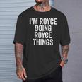 Uomo I'm Royce Doing Royce Things Camicia Personalizzata Con Nome Maglietta Regalos para él