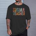 Vintage Sigma Teacher Meme Lovers Sigma T-Shirt Gifts for Him