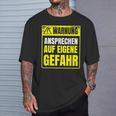 Warnung Schlechter Laune Ansprechen Auf Eigene Gefahrahr S T-Shirt Geschenke für Ihn