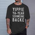 Yippie Ya-Yeah Schweinebacke Legendary Slogan T-Shirt Geschenke für Ihn