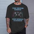 Zum Zocken Geboren Zur Schule Zwungen Gamer Sayings S T-Shirt Geschenke für Ihn