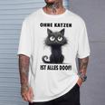 Katzenliebhaber Ohne Katze Ist Alles Doof Gray T-Shirt Geschenke für Ihn