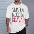Maglietta Stasera Faccio La Brava Divertente Idea Regalo Maglietta Regalos para él