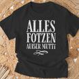 Alles Fotzen Außer Mutti Alles Fotzen Außer Mutti T-Shirt Geschenke für alte Männer