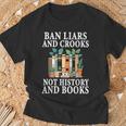 Ban Liars And Crooks Not History And Books Bookworm Library T-Shirt Gifts for Old Men