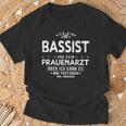 Bassist Ich Bin Bassist Und Kein Frauenarzt T-Shirt Geschenke für alte Männer