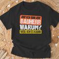 Bauherr 2023 House Building Warum Weil Ich Es Kann Bauherr 2023 T-Shirt Geschenke für alte Männer