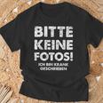 Bitte Keine Fotos Ich Bin Krank Geschrieben T-Shirt Geschenke für alte Männer