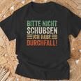 Bitte Nicht Schubsen Ich Habe Durchfall T-Shirt Geschenke für alte Männer