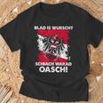 Blad Is Wurschen Schiach Warad Oasch Austria Slogan T-Shirt Geschenke für alte Männer