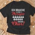 Brauche Keine Therapie Singe Im Choir Singer T-Shirt Geschenke für alte Männer