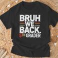 Bruh We Back 5Th Grade First Day Of School Back To School T-Shirt Gifts for Old Men
