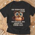 Cute Owl Streite Nicht Erklare Nur Warum Ich Recht Habe T-Shirt Geschenke für alte Männer