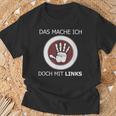 Das Mache Ich Doch Mit Links Slogan Left Handed T-Shirt Geschenke für alte Männer