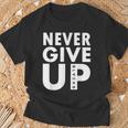 De Fútbol Never Give Up Never Give Up Camiseta unisex Regalos para ancianos