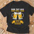 Der Tut Nix Der Will Nur Biertrinken T-Shirt Geschenke für alte Männer