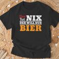 Der Will Nur Bier Biertrinker T-Shirt Geschenke für alte Männer