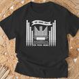 Die Orgel Ruft Ich Muss Gehen Organist Organ Player T-Shirt Geschenke für alte Männer