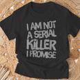 Divertente Testo Di I'm Not A Serial Killer I Promise Maglietta Regalos para ancianos