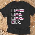 Doctoral Thesis Miss Ms Mrs Dr Doctorate Doctor T-Shirt Gifts for Old Men