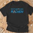 Don't Quatschen Machen T-Shirt Geschenke für alte Männer