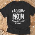 Es Heißt Moin Moin Ist Schon Gesabbel Hamburg Norden T-Shirt Geschenke für alte Männer