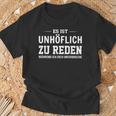 Es Ist Unhöflich Zu Reden Während Ich Dich Interruche It's Uncour T-Shirt Geschenke für alte Männer