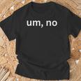 Euh Pas De Sarcastique Drôle Et Sarcastique T-Shirt Cadeaux pour les vieillards
