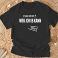 Frag Nicht Weil Ich Es Kann Kann T-Shirt Geschenke für alte Männer