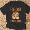 Funghi Re Dei Porcini Fungo Cacciatore Divertente Fungaiolo Maglietta Regalos para ancianos