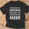 Ich Komme Aus Ironien Sarcastischen Meer T-Shirt Geschenke für alte Männer