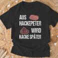 Saying Aus Hackepeter Wird Kacke Later T-Shirt Geschenke für alte Männer