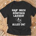 Hab Mich Röntgen Lassen Alles Ok Sayings T-Shirt Geschenke für alte Männer