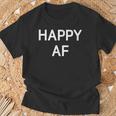 Happy Af Drôle Blague Sarcastique Famille T-Shirt Cadeaux pour les vieillards