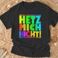 Hetz Mich Nicht Halts Maul Stress Mich Nicht Hetz Mich Nicht Hetz T-Shirt Geschenke für alte Männer