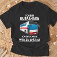 Ich Bin Busfahrer Ich Decide Wer Zu Lät Ist Busfahrer T-Shirt Geschenke für alte Männer