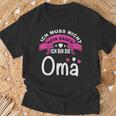 Ich Muss Nicht Nein Sagen Ich Bin Die Oma Best Grandma In The World T-Shirt Geschenke für alte Männer