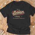 It's A Bolen Thing You Wouldn't Understand T-Shirt Gifts for Old Men