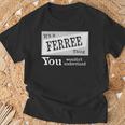 It's A Ferree Thing You Wouldn't Understand Ferree For Ferree T-Shirt Gifts for Old Men