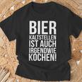 Kalt Stellen Bier Kaltstellen Ist Auch Irgendwie Kochen T-Shirt Geschenke für alte Männer