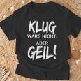 Klug Wars Nicht Aber Geil Klug Wars Nicht Aber Geil T-Shirt Geschenke für alte Männer