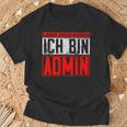 Lassen Mich Durch Ich Bin Admin Informatik Itler T-Shirt Geschenke für alte Männer